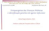 Etiopatogenia das Doenças Priônicas e identificação genética do agente infeccioso Vilma Regina Martins, PhD Instituto Ludwig de Pesquisa sobre o Câncer.