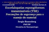 Encefalopatias espongiformes transmissíveis (TSE) Precauções de segurança para o manejo do material Sergio Rosemberg FMUSP Disciplina de Neuropatologia.