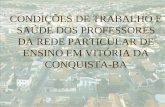 CONDIÇÕES DE TRABALHO E SAÚDE DOS PROFESSORES DA REDE PARTICULAR DE ENSINO EM VITÓRIA DA CONQUISTA-BA.