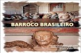 BARROCO BRASILEIRO "Que, por mais que pequei, neste conflito Espero em vosso amor de me salvar." (Gregório de Matos Guerra)