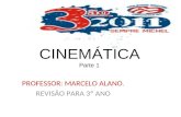 CINEMÁTICA Parte 1 PROFESSOR: MARCELO ALANO. REVISÃO PARA 3º ANO.