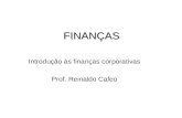 FINANÇAS Introdução às finanças corporativas Prof. Reinaldo Cafeo.