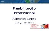 Reabilitação Profissional Aspectos Legais Ipatinga - 28/06/2012.