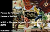 VOLUME - 11 Pintora de Fantasias Painter of fantasy MAB – Museu de Arte de Blumenau 2009.