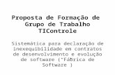 Proposta de Formação de Grupo de Trabalho TIControle Sistemática para declaração de inexequibilidade em contratos de desenvolvimento e evolução de software.