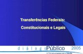 Transferências Federais: Constitucionais e Legais.