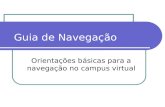 Guia de Navegação Orientações básicas para a navegação no campus virtual.