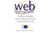 Luciano Borges luciano@infox.com.br  Portal do Software Público Brasileiro.