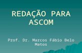 REDAÇÃO PARA ASCOM Prof. Dr. Marcos Fábio Belo Matos.