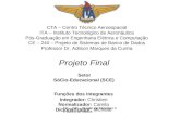 CTA – Centro Técnico Aeroespacial ITA – Instituto Tecnológico de Aeronáutica Pós-Graduação em Engenharia Elétrica e Computação CE – 240 – Projeto de Sistemas.