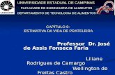 CAPÍTULO 9: ESTIMATIVA DA VIDA DE PRATELEIRA Professor Dr. José de Assis Fonseca Faria Professor Dr. José de Assis Fonseca Faria Liliane Rodrigues de.