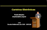 1 Carteiras Eletrônicas Frank Meylan meylan@lsi.usp.br LSI Escola Politécnica da USP - EPUSP.
