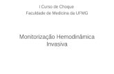 Monitorização Hemodinâmica Invasiva I Curso de Choque Faculdade de Medicina da UFMG.