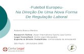 -Futebol Europeu- Na Direção De Uma Nova Forma De Regulação Laboral Roberto Branco Martins Research Fellow -Asser International Sports Law Centre Legal.