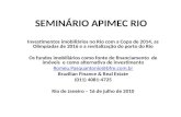 SEMINÁRIO APIMEC RIO Investimentos imobiliários no Rio com a Copa de 2014, as Olimpíadas de 2016 e a revitalização do porto do Rio Os fundos imobiliários.