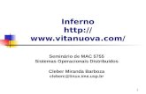 1 Inferno  Seminário de MAC 5755 Sistemas Operacionais Distribuídos Cleber Miranda Barboza cleberc@linux.ime.usp.br.
