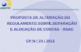 PROPOSTA DE ALTERAÇÃO DO REGULAMENTO SOBRE SEPARAÇÃO E ALOCAÇÃO DE CONTAS - RSAC CP N.º 24 / 2013.