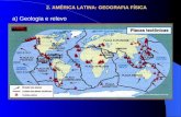 2. AMÉRICA LATINA: GEOGRAFIA FÍSICA  a) Geologia e relevo.