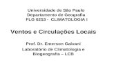 Universidade de São Paulo Departamento de Geografia FLG 0253 - CLIMATOLOGIA I Ventos e Circulações Locais Prof. Dr. Emerson Galvani Laboratório de Climatologia.