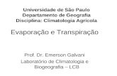 Evaporação e Transpiração Prof. Dr. Emerson Galvani Laboratório de Climatologia e Biogeografia – LCB Universidade de São Paulo Departamento de Geografia.