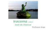 Iracema (1865) José de Alencar Professor Jorge. Paradigma – modelo; padrão. Alienação – perda de consciência motivada por um paradigma. Revolução – mudança.