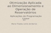 Otimização Aplicada ao Dimensionamento e Operação de Reservatórios Aplicações de Programação Linear por Mario Thadeu Leme de Barros.