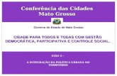 EIXO 3 – A INTEGRAÇÃO DA POLÍTICA URBANA NO TERRITÓRIO Conferência das Cidades Mato Grosso CIDADE PARA TODOS E TODAS COM GESTÃO DEMOCRÁTICA, PARTICIPATIVA.