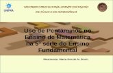 Mestranda: Maria Gorete N. Brum MESTRADO PROFISSIONALIZANTE EM ENSINO DE FÍSICA E DE MATEMÁTICA Uso de Pentaminós no Ensino de Matemática na 5ª série do.