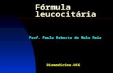 Fórmula leucocitária Biomedicina-UCG Prof. Paulo Roberto de Melo Reis.