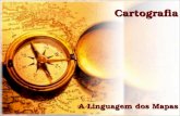 Cartografia A Linguagem dos Mapas. O mundo na ponta do lápis Navegar é preciso, viver não é preciso gal. Pompeu (106-48 aC) - Século XV – XVI: Grandes.