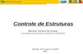Controle de Estruturas Controle de Estruturas Mariana Tavares de Araujo Secretária de Direito Econômico (SDE/MJ) Brasília, 25 de agosto de 2009 MPF.
