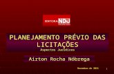 11 PLANEJAMENTO PRÉVIO DAS LICITAÇÕES Aspectos Jurídicos Airton Rocha Nóbrega Dezembro de 2011.