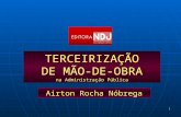 1 TERCEIRIZAÇÃO DE MÃO-DE-OBRA na Administração Pública Airton Rocha Nóbrega.