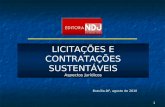 1 LICITAÇÕES E CONTRATAÇÕES SUSTENTÁVEIS Aspectos Jurídicos Brasília-DF, agosto de 2010.