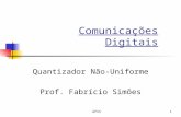 GPSS1 Comunicações Digitais Quantizador Não-Uniforme Prof. Fabrício Simões.
