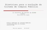 Diretrizes para a evolução do Sistema de Compras Públicas II Encontro de Gestão da DIRAD FIOCRUZ Ministério da Saúde CARLOS HENRIQUE DE AZEVEDO MOREIRA.