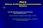 PACS (Picture Archiving and Communication System) Prof. Dr. Paulo Mazzoncini de Azevedo Marques (pmarques@fmrp.usp.br) (pmarques@fmrp.usp.br) Centro de.
