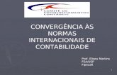 1 **** CONVERGÊNCIA ÀS NORMAS INTERNACIONAIS DE CONTABILIDADE Prof. Eliseu Martins FEA/USP Fipecafi.