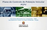 Plano de Controle de Poluição Veicular PCPV Secretaria Municipal de Transportes - SMT Secretaria do Verde e do Meio Ambiente - SVMA.
