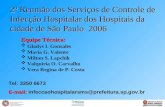 NÚCLEO MUNICIPAL DE CONTROLE DE INFECÇÃO HOSPITALAR INFECÇÃO HOSPITALAR GERÊNCIA DO CENTRO DE PREVENÇÃO E CONTROLE DE DOENÇAS /COVISA 2º Reunião dos Serviços.