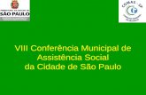 VIII Conferência Municipal de Assistência Social da Cidade de São Paulo.