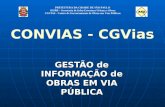 GESTÃO de INFORMAÇÃO de OBRAS EM VIA PÚBLICA CONVIAS - CGVias PREFEITURA DA CIDADE DE SÃO PAULO SIURB – Secretaria de Infra-Estrutura Urbana e Obras CGVIAS.