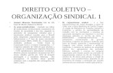 DIREITO COLETIVO – ORGANIZAÇÃO SINDICAL 1 Amauri Mascaro Nascimento fala de três fases do direito sindical no Brasil: A) anarcossindicalismo – fundado.
