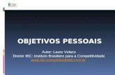 OBJETIVOS PESSOAIS Autor: Lauro Volaco Diretor IBC: Instituto Brasileiro para a Competitividade .