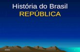 4/4/20141 História do Brasil REPÚBLICA. 4/4/20142 Conteúdos: Transição do Império para a República A Proclamação da República República das Espadas República.