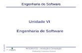 INF0198 (ICO) – Introdução à Computação Professor(a): Xxxxxxxxxx Xxxxxxxx VS1-Mar/2005 1 Engenharia de Software Unidade VI Engenharia de Software.