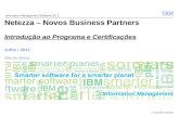 © 2010 IBM Corporation Information Management Netezza – Novos Business Partners Introdução ao Programa e Certificações Julho / 2011 Marcos Mylius Information.