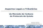 Tfts-#172966 Aspectos Legais e Tributários do Mercado de Carbono do Protocolo de Quioto Gabriel Sister gsister@tozzinifreire.com.br.