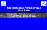 1 Gestão Financeira Especialização Administração Hospitalar.