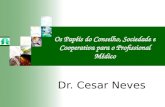 Dr. Cesar Neves Os Papéis do Conselho, Sociedade e Cooperativa para o Profissional Médico.